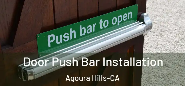 Door Push Bar Installation Agoura Hills-CA
